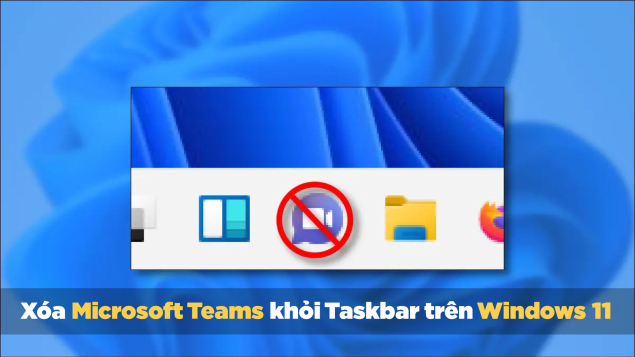 Cách xóa biểu tượng Chat ra khỏi thanh tác vụ trên Windows 11